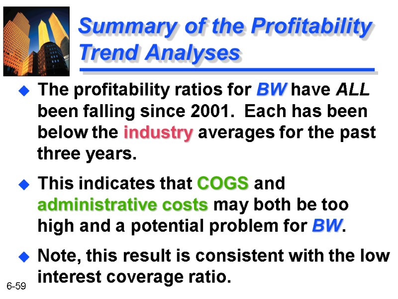 Summary of the Profitability Trend Analyses The profitability ratios for BW have ALL been
